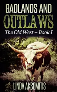 Badlands and Outlaws (The Old West Book 1)