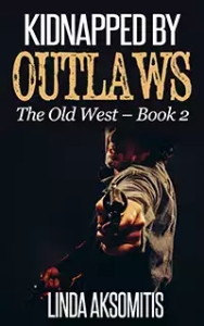 Kidnapped By Outlaws (The Old West Book II)