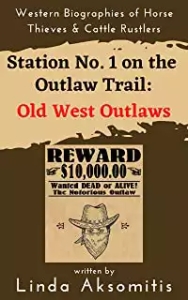 Station #1 on the Outlaw Trail: Old West Outlaws