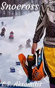 Snocross: A Winter Sports Action Book Aout Snowmobile Racing (90-Minute Short Reads)(Young Adult Coming of Age Book)