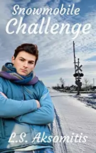 Snowmobile Challenge: A Young Adult Winter Sports Book About Making Friends in a New School (Coming of Age Book)