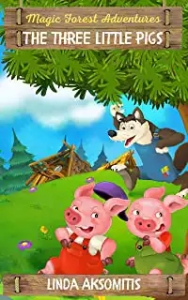 The Three Little Pigs: An Easy Adventure Story (Beginner Reader Pigs Story) (Magic Forest Adventures)