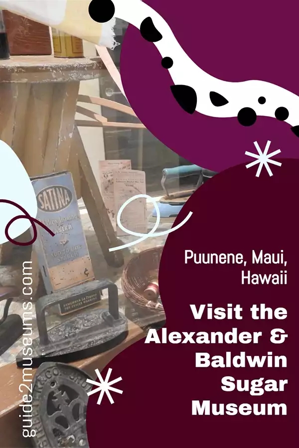 Visit the Alexander & Baldwin Sugar Museum