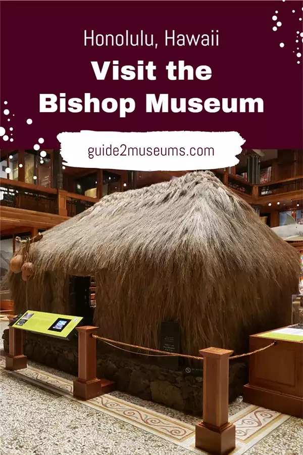 Visit the Bishop Museum in Hawaii